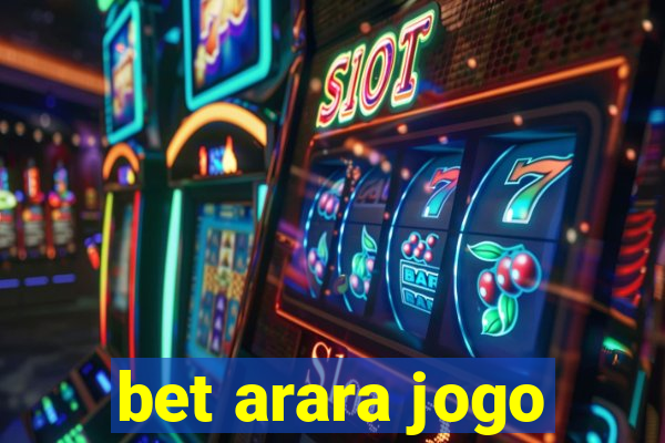 bet arara jogo